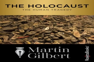 The Holocaust: A History of the Jews of Europe During the Second World War